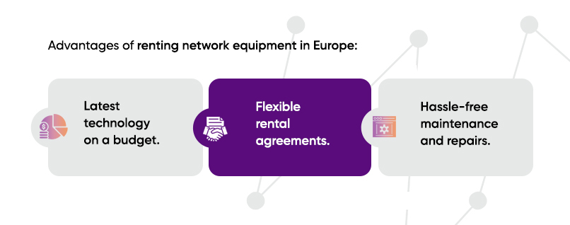 Advantages of renting network equipment in Europe