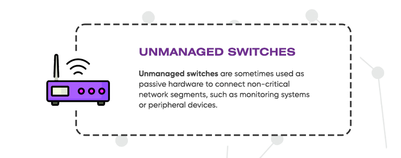 Using unmanaged switches